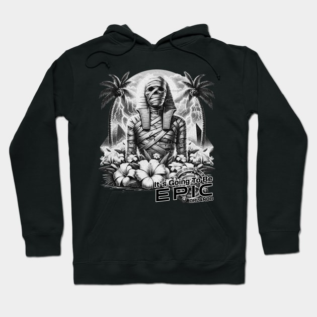 The Mummy It's Gonna be Epic New Orlando Florida Theme Park Hoodie by Joaddo